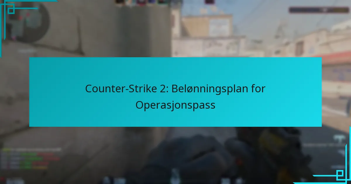 Counter-Strike 2: Belønningsplan for Operasjonspass