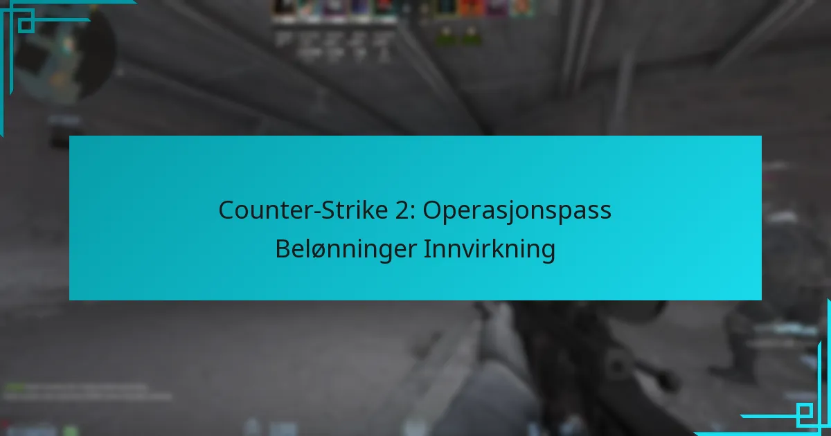 Counter-Strike 2: Operasjonspass Belønninger Innvirkning