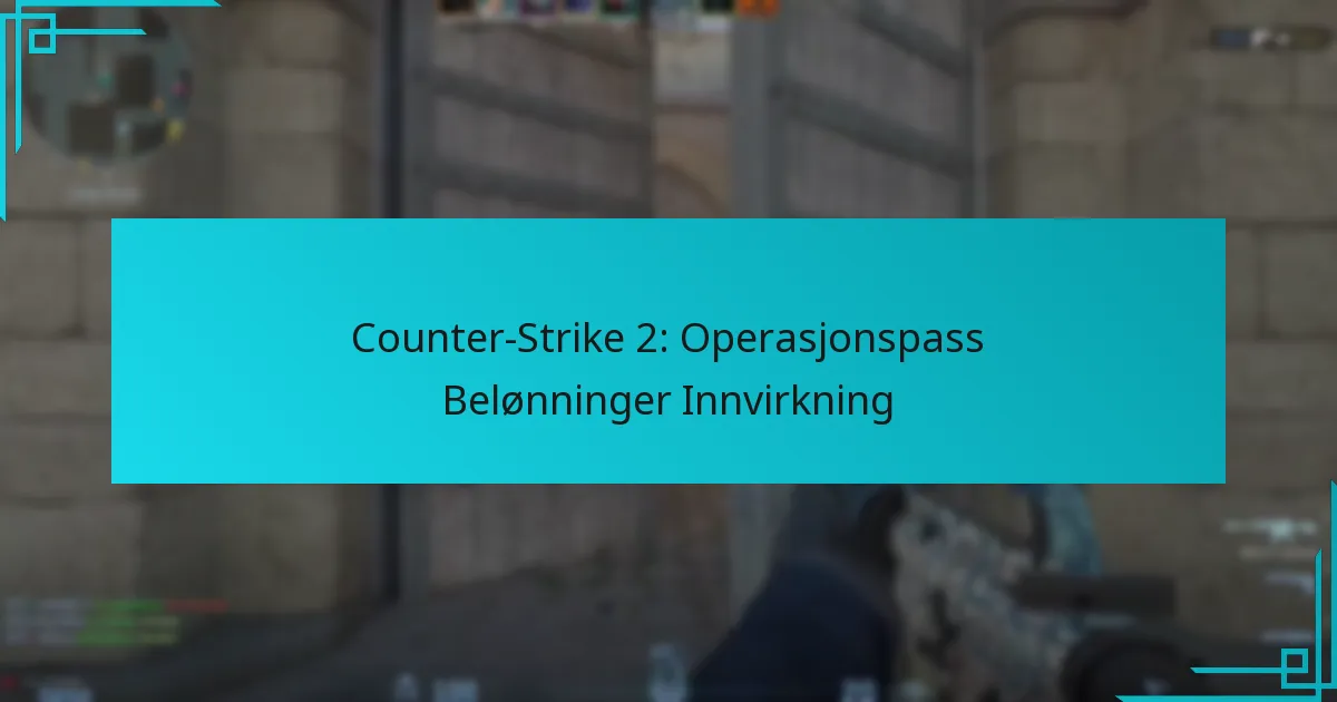 Counter-Strike 2: Operasjonspass Belønninger Innvirkning