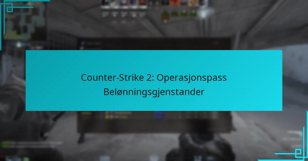 Counter-Strike 2: Operasjonspass Belønningsgjenstander
