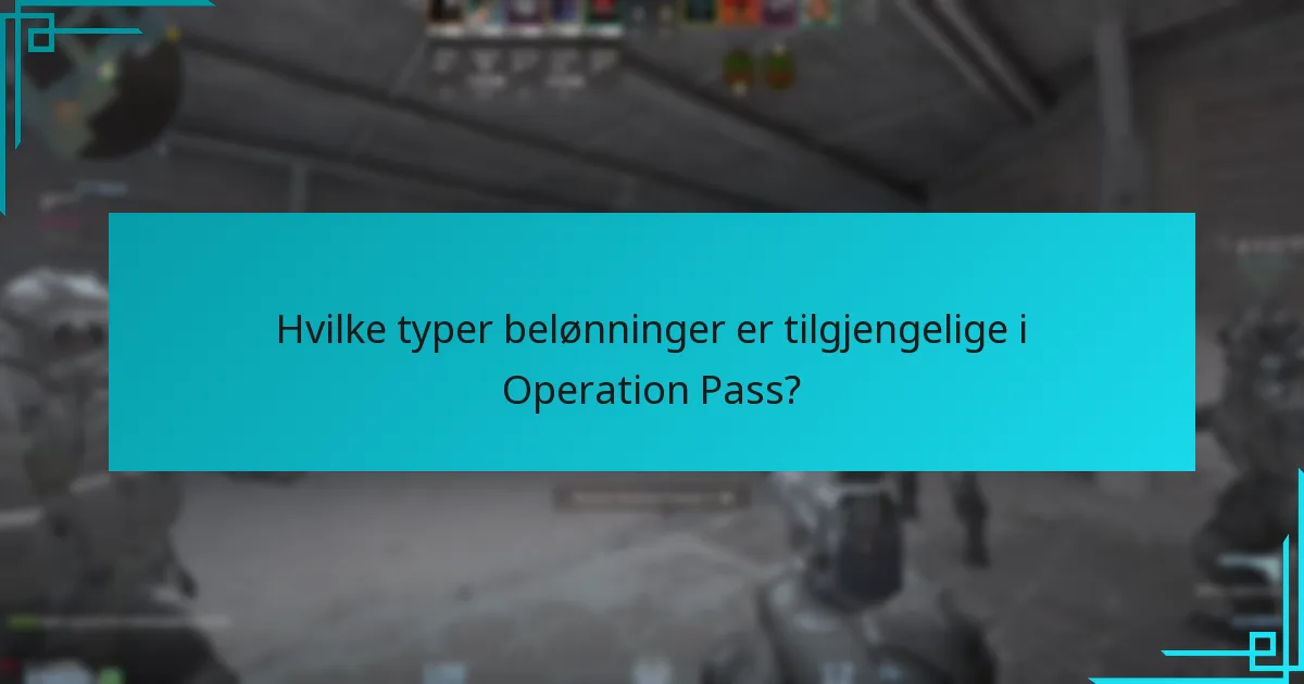 Hvilke typer belønninger er tilgjengelige i Operation Pass?