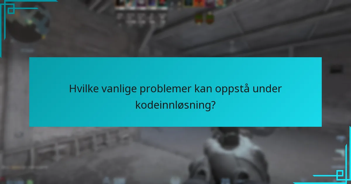 Hvilke vanlige problemer kan oppstå under kodeinnløsning?