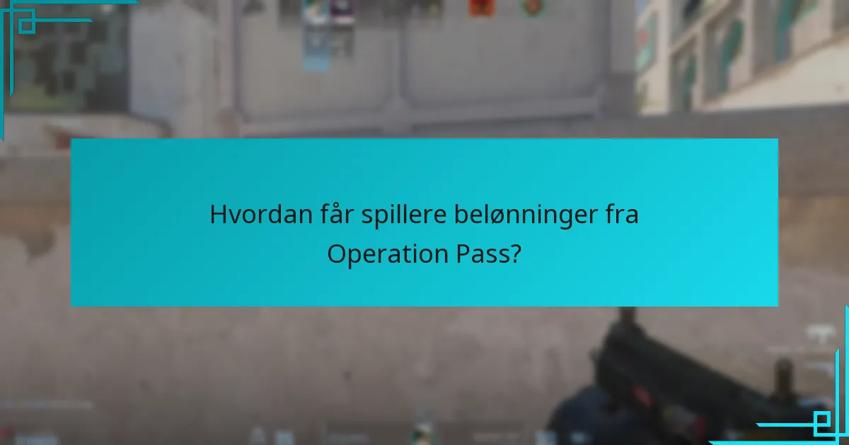 Hvordan får spillere belønninger fra Operation Pass?