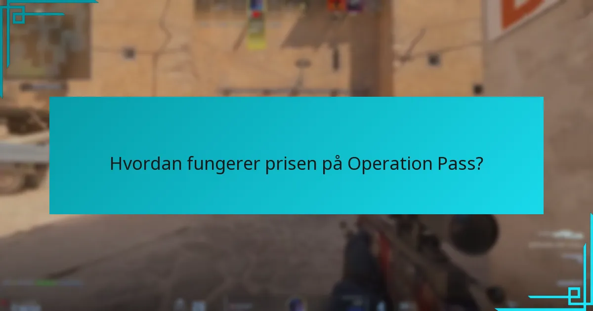 Hvordan fungerer prisen på Operation Pass?