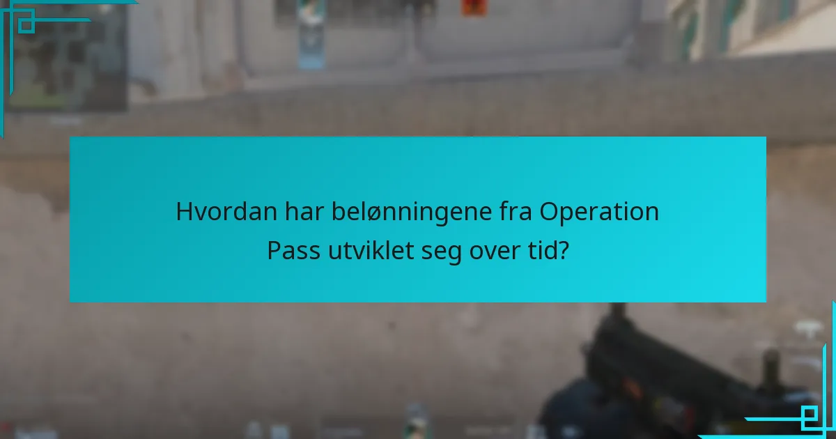 Hvordan har belønningene fra Operation Pass utviklet seg over tid?