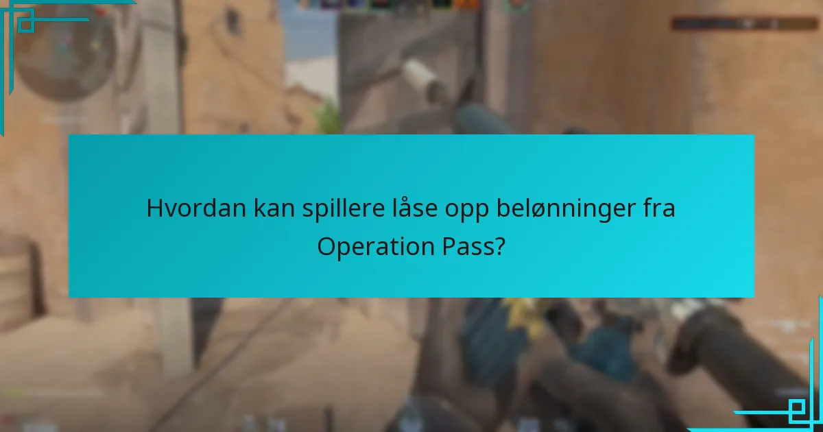 Hvordan kan spillere låse opp belønninger fra Operation Pass?