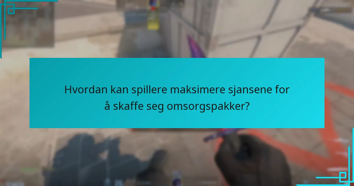 Hvordan kan spillere maksimere sjansene for å skaffe seg omsorgspakker?