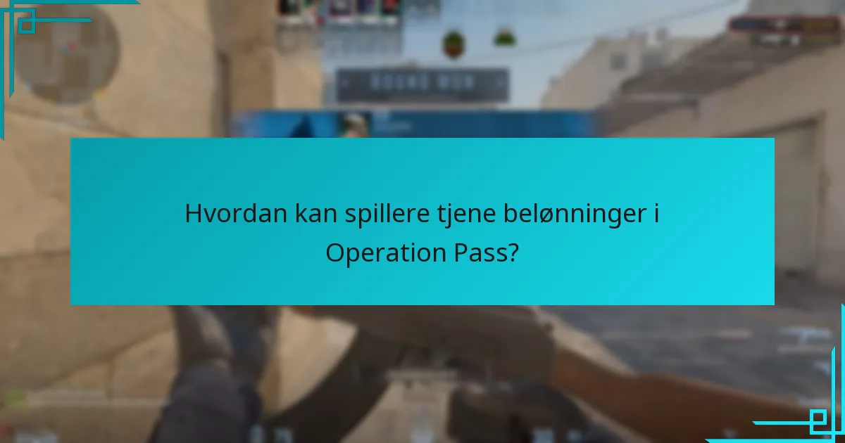 Hvordan kan spillere tjene belønninger i Operation Pass?