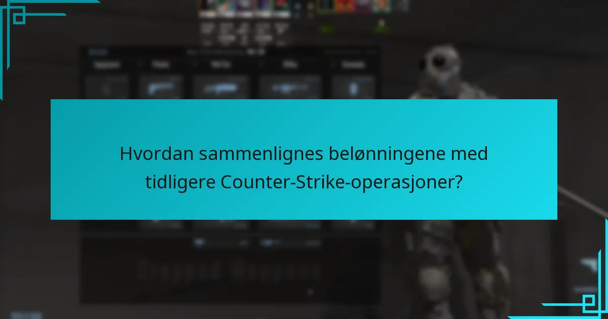 Hvordan sammenlignes belønningene med tidligere Counter-Strike-operasjoner?